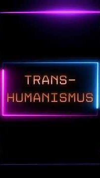 Was bedeutet #transhumanismus ? |Nano Update Lexikon