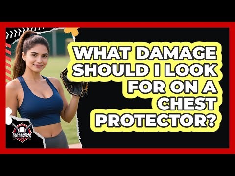 What Damage Should I Look For On A Chest Protector?