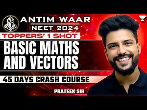 Toppers’ 1 Shot | BASIC Maths & Vectors | NEET 2024 | NEET 2025 | Prateek Jain