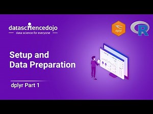 Setup and Data Preparation | Introduction to dplyr | Part 1