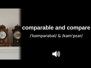 How to pronounce comparable and compare (CORRECTLY!)