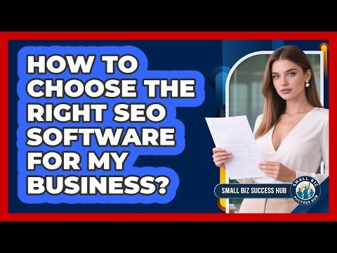 How To Choose The Right SEO Software For My Business?
