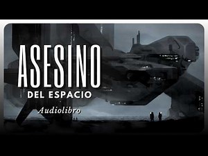 Asesino del Espacio | Audiolibro - Español