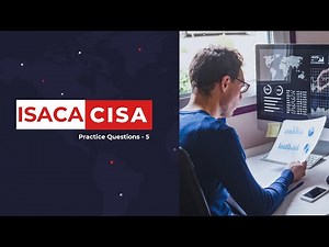 5. Mastering CISA certification : Top CISA practice exam questions