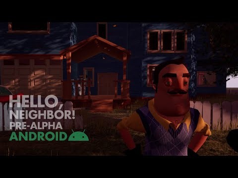 Hello Neighbor Pre-Alpha Android PATCH 10 OUT NOW!