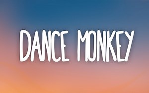 Tones and I - Dance Monkey (歌词版)