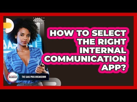 How To Select the Right Internal Communication App?