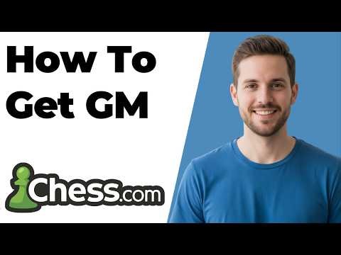 How To Get GM Chess.com (2026 Easy Guide)