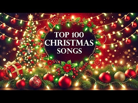 Top 100 Christmas Songs of All Time 🔔 Best Christmas Music Playlist