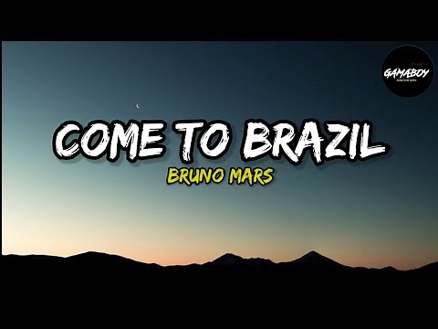 Bruno Mars - Come To Brazil (Lyrics)