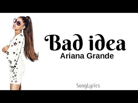 Ariana Grande - bad idea (lyrics)