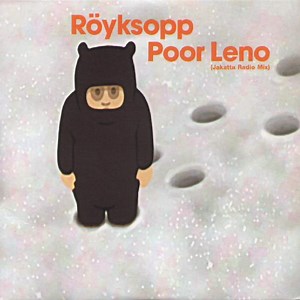 Röyksopp - Poor Leno (Jakatta Radio Mix)