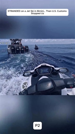 STRANDED on a Jet Ski in Bimini… Then U.S. Customs Stopped Us #Bimini #JetSkiAdventure #USCustoms #StrandedAtSea #OceanAdventure