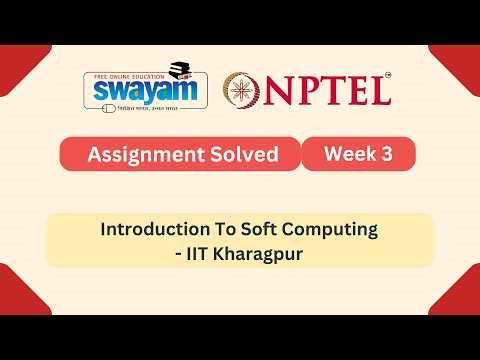 Introduction To Soft Computing Week 3 | NPTEL ANSWERS 2026 #nptel2026 #myswayam #nptel
