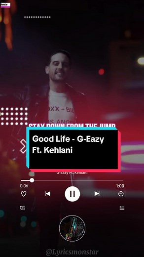 Good Life - G-Eazy Ft. Kehlani Lyrics Video