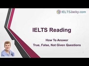 IELTS Reading – How To Answer True, False, Not Given Questions