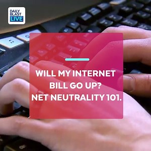 Will your internet bill go up? Will your Netflix cost more? Here's what we know about Net Neutrality >> | Daily Blast LIVE