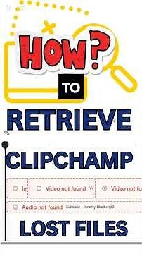 How To Retrieve Clipchamp Files