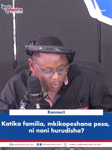 Katika familia, mkikopeshana pesa, ni nani hurudisha? #Konnect