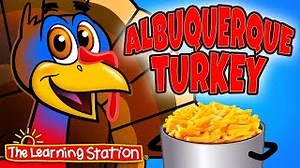 Thanksgiving Songs for Children - Albuquerque Turkey - Kids Song by The Learning Station Chords - ChordU