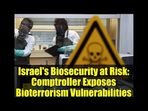 Israel's Biosecurity at Risk: Comptroller Exposes Bioterrorism Vulnerabilities
