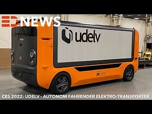 CES 2022: UDELV - autonom fahrender Elektro-Transporter für die letzte Meile | Electric Drive News