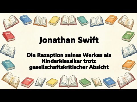 Jonathan Swift - Die Rezeption seines Werkes als Kinderklassiker trotz gesellschaftskritischer Absic