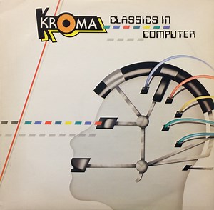 Kroma - Classics In Computer