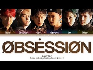 ( ) EXO (엑소) - OBSESSION (Color Coded Lyrics Eng/Rom/Han/가사) | 노래 가사