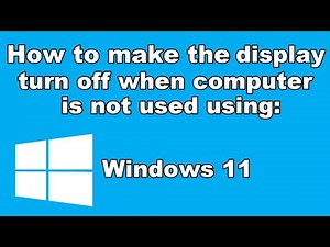 How to make the display turn off when computer is not used in windows 11