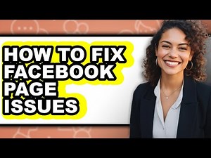 How to Fix Facebook Page Issues - Full Guide