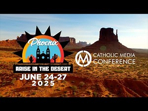 The Roman Catholic Diocese of Phoenix welcomes The Catholic Media Conference 2025