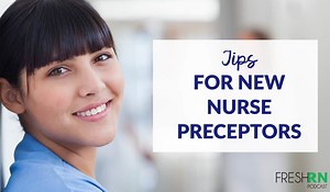 Tips for New Nurse Preceptors – FRESHRN