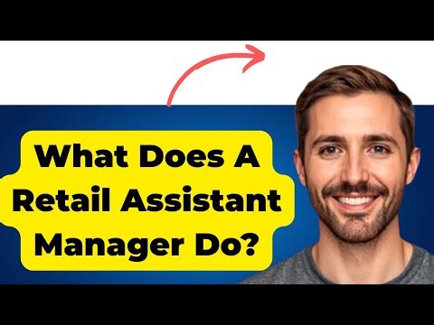 What Does A Retail Assistant Manager Do?