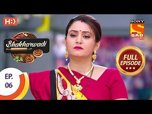 Bhakharwadi - Ep 06 - Full Episode - 18th February, 2019