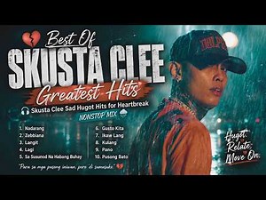 💔 Best Of Skusta Clee Greatest Hits 🎧 Skusta Clee Sad Hugot Hits for Heartbreak 🌧️ Nonstop Mix