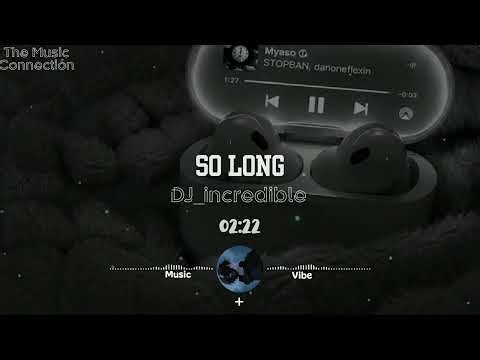DJ incredible So Long (officiel music)