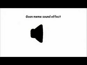 Goon meme sound effect