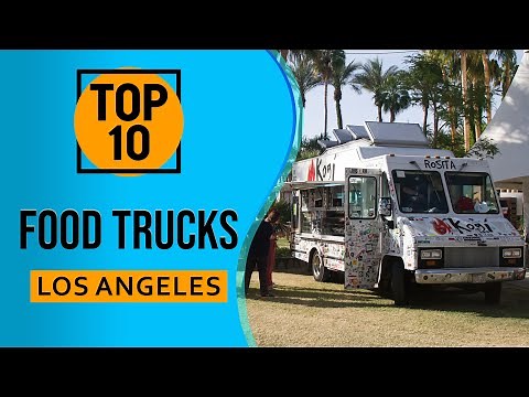Top 10 Best Food Trucks in Los Angeles