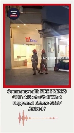 Commonwealth FIRE BREAKS OUT at Koufu Stall What Happened Before SCDF Arrived?