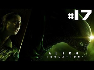 Alien Isolation - Playthrough #17 [FR]