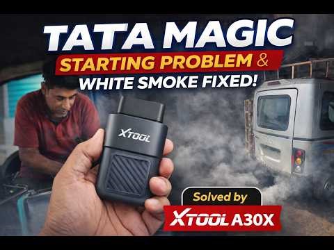 Tata Magic Starting Problem & White Smoke Fix | Xtool A30X Se Full Solution 🔧🔥