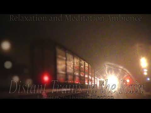 Distant Trains In the Rain and Thunder for Sleep and Relaxation: Ultimate Six-Hour Collection