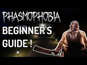 Phasmophobia Beginner's Guide!