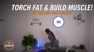 Torch Fat & Gain Muscle – Advanced Full Body HIIT With Weights
