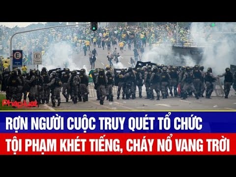 Toàn cảnh thế giới: Rợn người cuộc truy quét tổ chức tội phạm khét tiếng, cháy nổ khắp Brazil
