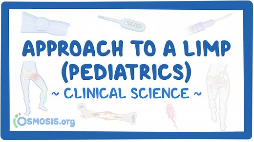Approach to a limp (pediatrics): Video & Meaning | Osmosis