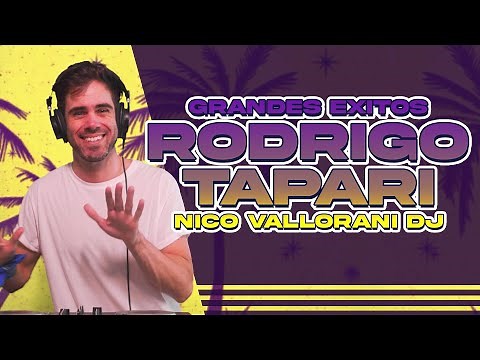 Rodrigo Tapari - GRANDES ÉXITOS ENGANCHADOS - Nico Vallorani DJ