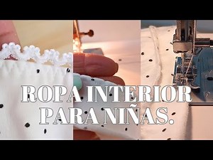 Ropa interior para niñas tutorial paso a paso.