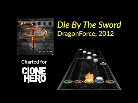 DragonForce - Die By The Sword - Clone Hero chart (v1.1.0+)